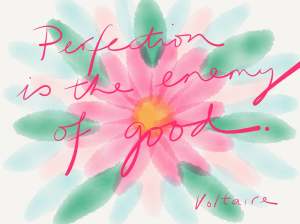 perfection is the enemy of good flower image
